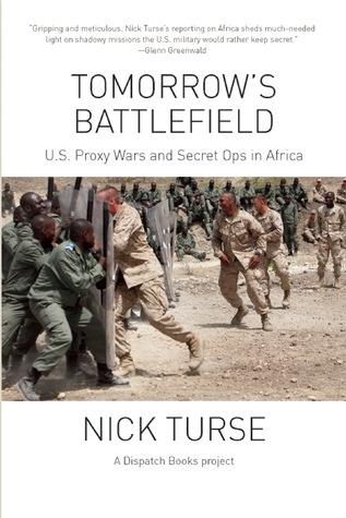 Tomorrow's Battlefield: U.S. Proxy Wars and Secret Ops in Africa (Dispatch Books)