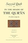 In the Shade of the Qur'an Vol. 9 (Fi Zilal al-Qur'an): Surah 10 Yunus & Surah 11 Hud In the Shade of the Qur'an Vol. 9 (Fi Zilal al-Qur'an): Surah 10 Yunus & Surah 11 Hud