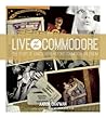 Live at the Commodore: The Story of Vancouver's Historic Commodore Ballroom