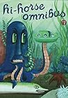 Hi-Horse Omnibus Volume 1 Hi-Horse Omnibus Volume 1