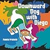 Downward Dog with Diego by Pamela Prichett