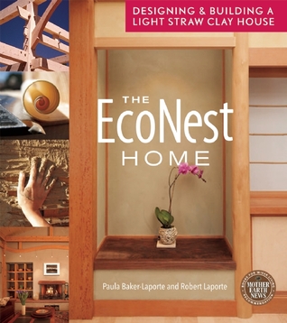 The EcoNest Home: Designing and Building a Light Straw Clay House (Paperback)