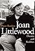 Joan Littlewood by Peter Rankin Joan Littlewood by Peter Rankin