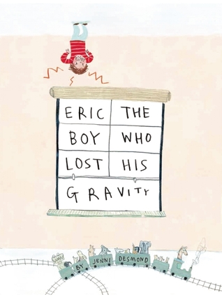 Eric, The Boy Who Lost His Gravity (Hardcover)