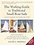 The Working Guide to Traditional Small-Boat Sails: A How-To Handbook for Builders and Owners