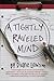 A Tightly Raveled Mind