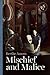 Mischief and Malice