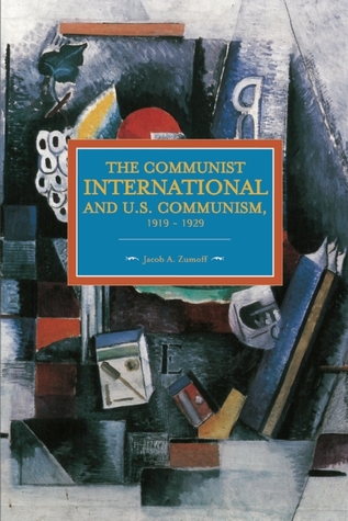 The Communist International and U.S. Communism, 1919–1929