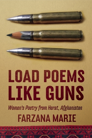 Load Poems Like Guns: Women's Poetry from Herat, Afghanistan (Paperback)