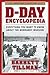 D-Day Encyclopedia: Everything You Want to Know About the Normandy Invasion (World War II Collection)
