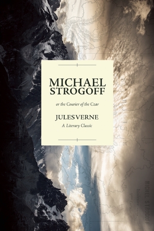 Michael Strogoff; or the Courier of the Czar: A Literary Classic