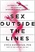 Sex Outside the Lines: Auth...