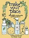 Make Your Place by Raleigh Briggs