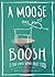 A Moose Boosh: A Few Choice Words About Food