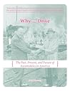 Why We Drive: The Past, Present, and Future of Automobiles in America (Real World)