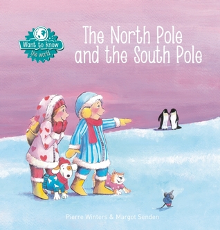 The North Pole and the South Pole (Want To Know, 9)