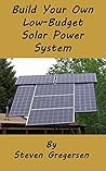 Build Your Own Low-Budget Solar Power System