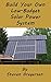Build Your Own Low-Budget Solar Power System by Steven Gregersen