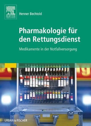 Pharmakologie für den Rettungsdienst: Medikamente in der Notfallversorgung (German Edition)