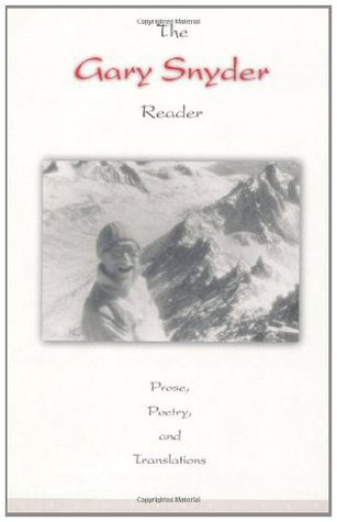 The Gary Snyder Reader: Prose, Poetry, and Translations