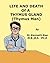 Life And Death of A Thymus Gland (Thymus Man) by Kenneth Kee