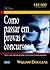 Como Passar em Provas e Concursos: Tudo o Que Você Precisa Saber e Nunca Teve a Quem Perguntar