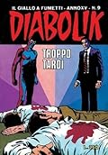 Diabolik anno XV n. 9: Troppo tardi