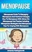 Menopause: Menopause Guide To Managing Menopause And Hormone Changes Due To Menopause With Strategies For Menopausal Hot Flashes Including Menopause Tips For Improved Women's Health During Menopause