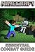 MINECRAFT: MINECRAFT THE ESSENTIAL COMBAT GUIDE