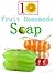 Homemade Fruity Soap Recipe...