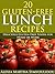 20 Gluten-Free Lunch Recipes: Delicious Gluten-Free Foods for Home or Work