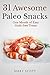 31 Awesome Paleo Snacks by Mary R. Scott
