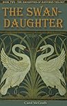 The Swan-Daughter (Daughters of Hastings, #2) The Swan-Daughter (Daughters of Hastings, #2)
