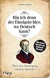 Bin ich denn der Einzigste hier, wo Deutsch kann? Über den Ni... by Andreas Hock