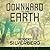 Downward to the Earth