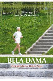 Bela dama : življenje tekačice Helene Žigon : roman v 42 tisoč korakih