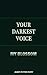 Your Darkest Voice