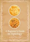 A Beginner's Guide to Apiology. by VictoryCandescence