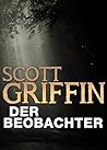 Der Beobachter (Kindle Single) (German Edition) Der Beobachter (Kindle Single) (German Edition)