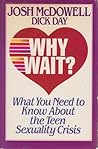 Why wait?: What you need to know about the teen sexuality crisis