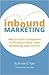 Inbound Marketing - Why Certain Companies Profit More From Their Marketing Than Others