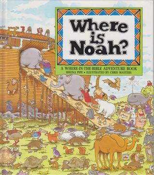 Where Is Noah? (Where-In-The-Bible Adventure Book)