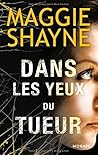 Dans les yeux du tueur by Maggie Shayne