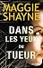 Dans les yeux du tueur by Maggie Shayne