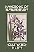 Handbook of Nature: Study Cultivated Plants