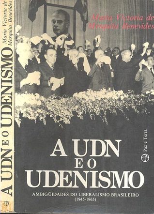 A UDN e o Udenismo: Ambiguidades do liberalismo brasileiro