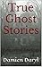 True Ghost Stories: Paranormal Readings