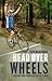 Head Over Wheels