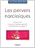 Les pervers narcissiques: QUI SONT-ILS ? COMMENT FONCTIONNENT-ILS ? COMMENT LEUR ECHAPPER ? (ED ORGANISATION) (French Edition)