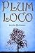 Plum Loco